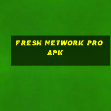 fresh network pro apk