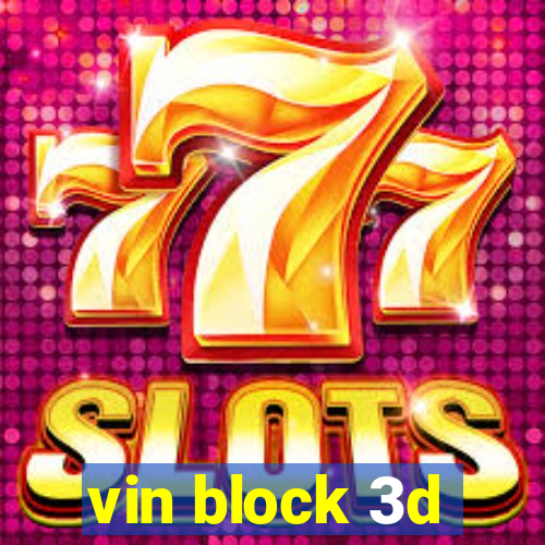 vin block 3d