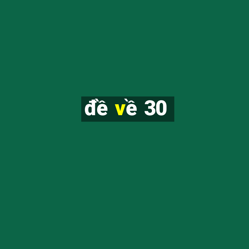 đề về 30