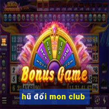 hũ đổi mon club