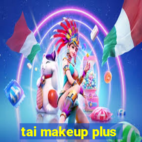 tai makeup plus