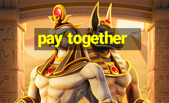 pay together