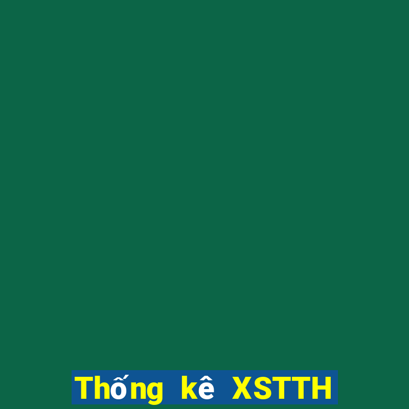 Thống kê XSTTH ngày 15