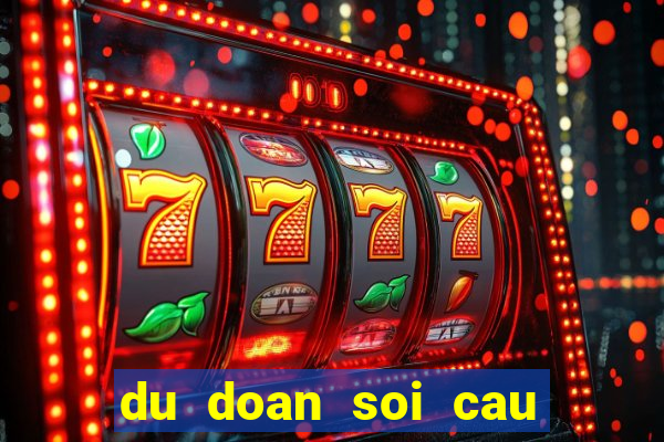 du doan soi cau ba mien