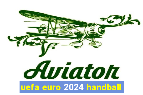 uefa euro 2024 handball