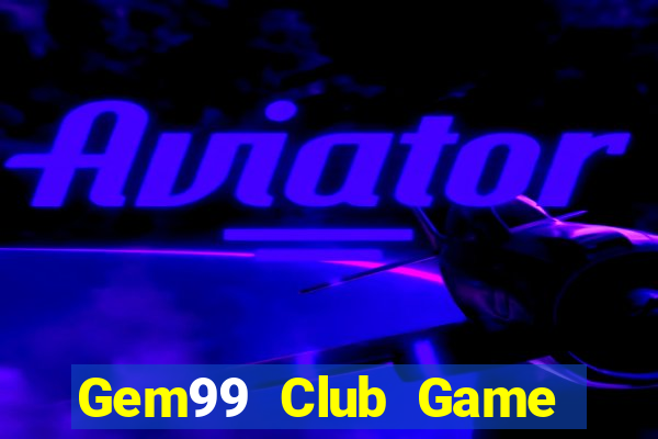 Gem99 Club Game Bài Online Hay