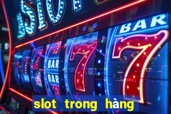 slot trong hàng không la gì