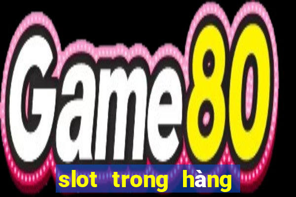 slot trong hàng không la gì