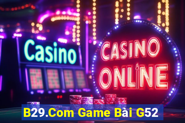 B29.Com Game Bài G52