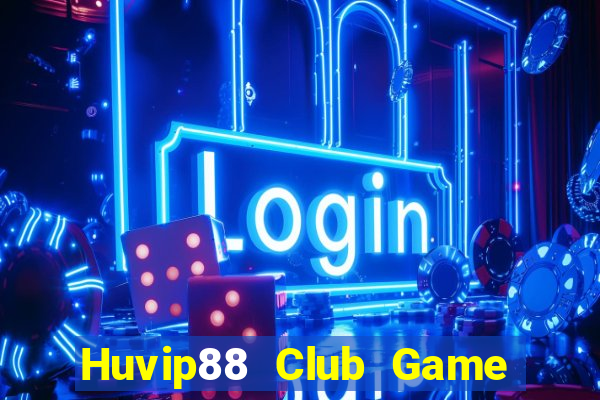 Huvip88 Club Game Bài Uy Tín