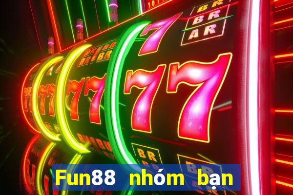 Fun88 nhóm bạn xổ số