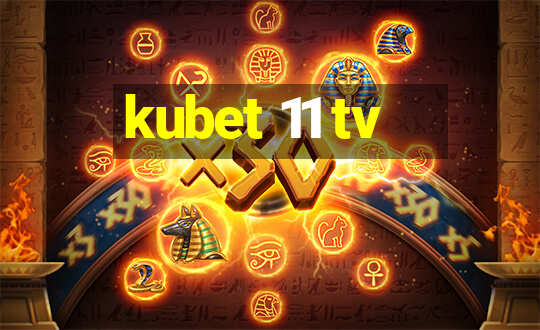 kubet 11 tv