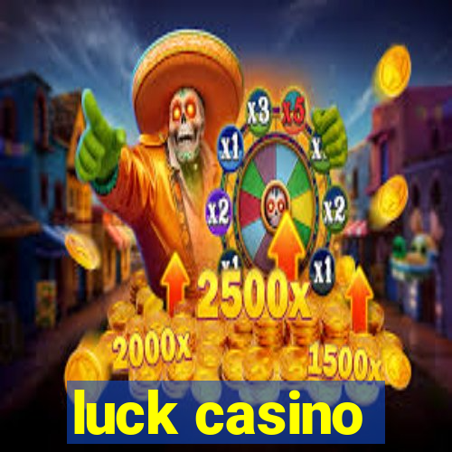 luck casino