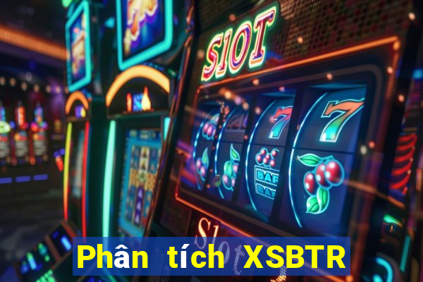 Phân tích XSBTR ngày 18