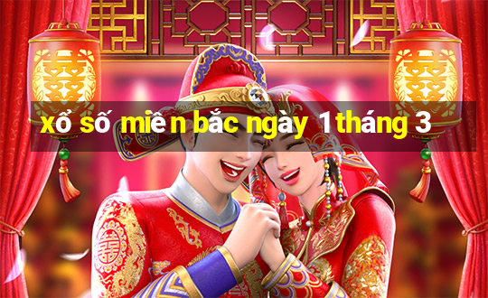 xổ số miền bắc ngày 1 tháng 3