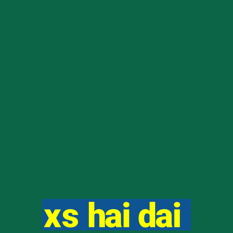 xs hai dai