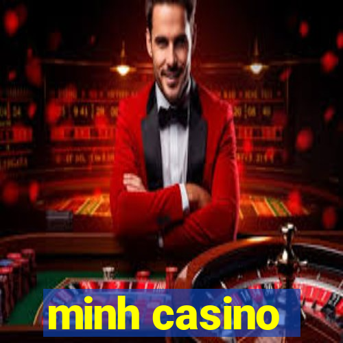 minh casino