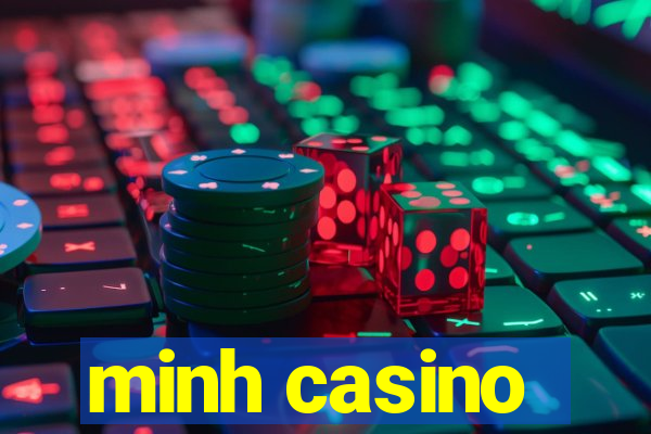 minh casino