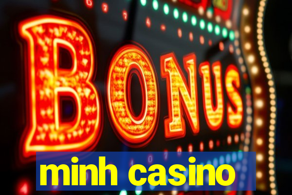 minh casino