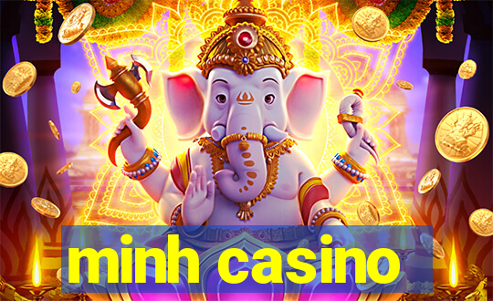 minh casino