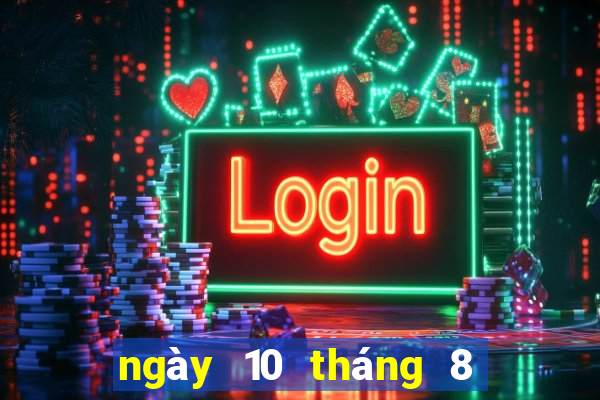 ngày 10 tháng 8 xổ số tây ninh