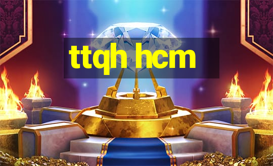 ttqh hcm