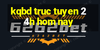 kqbd truc tuyen 24h hom nay