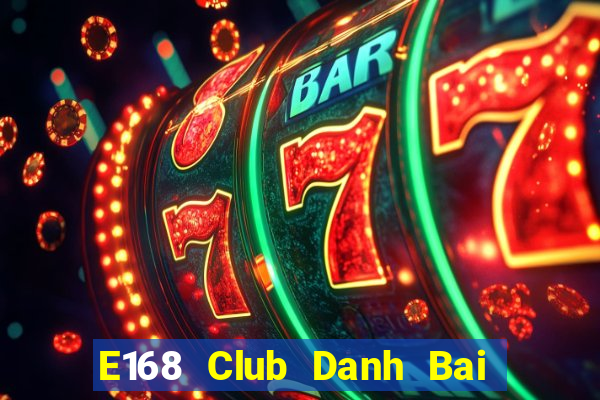 E168 Club Danh Bai Sanh Rong