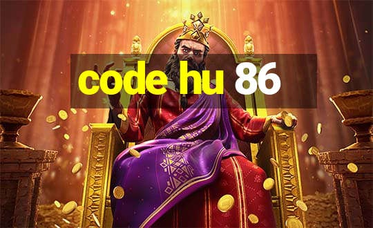 code hu 86