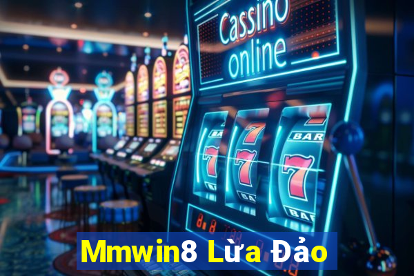 Mmwin8 Lừa Đảo