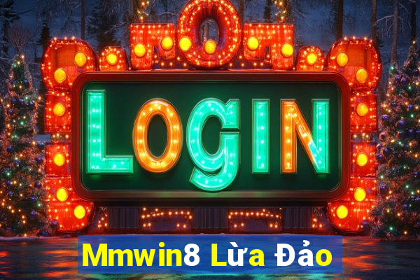 Mmwin8 Lừa Đảo