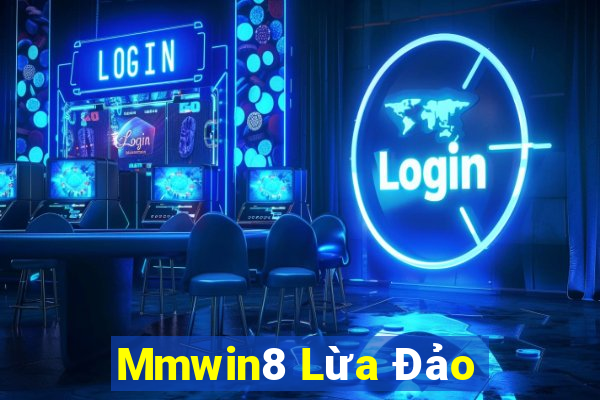 Mmwin8 Lừa Đảo