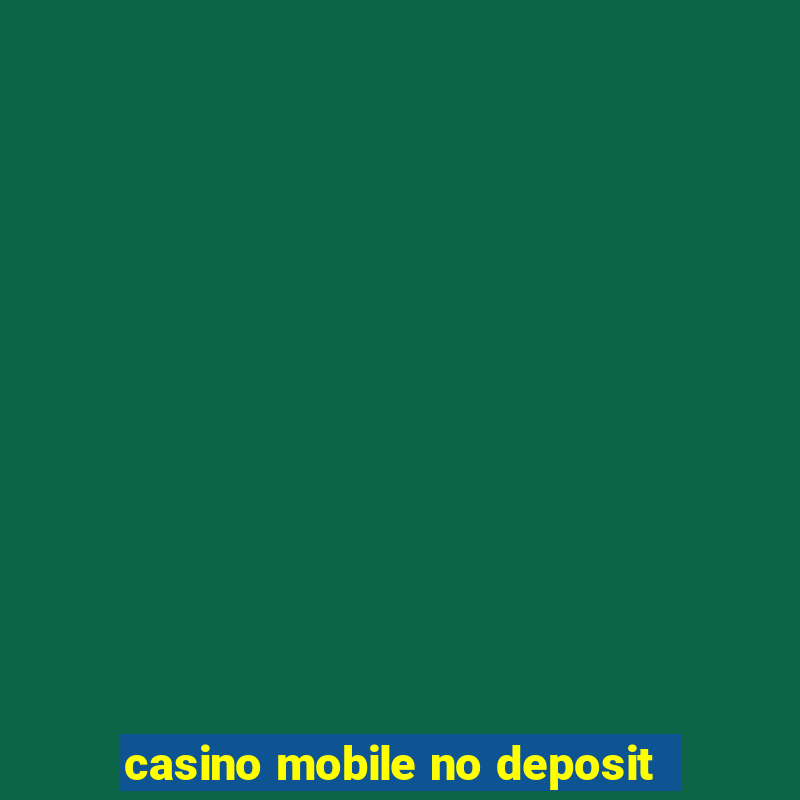 casino mobile no deposit