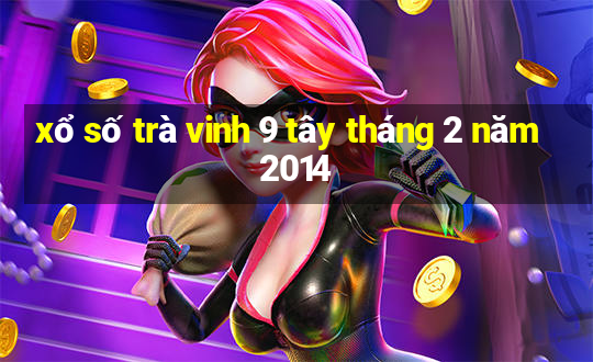 xổ số trà vinh 9 tây tháng 2 năm 2014