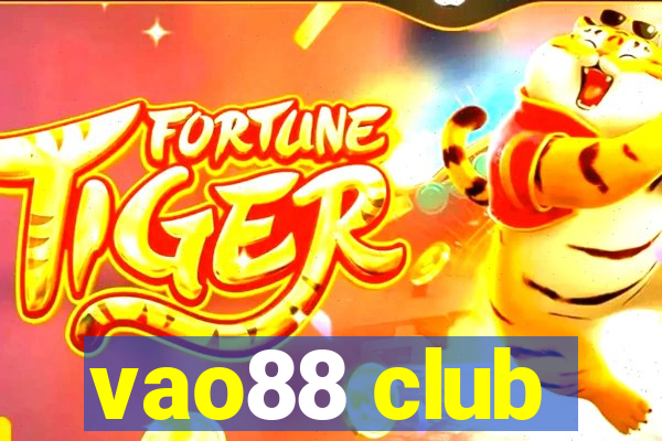 vao88 club