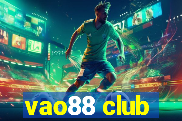 vao88 club