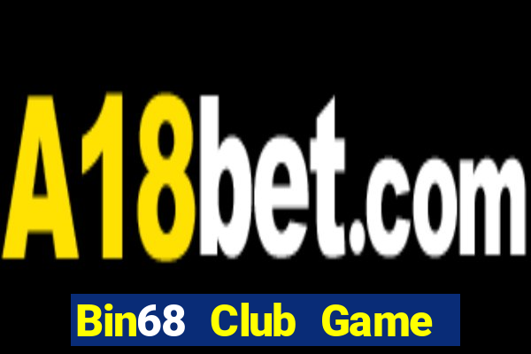 Bin68 Club Game Bài Vui