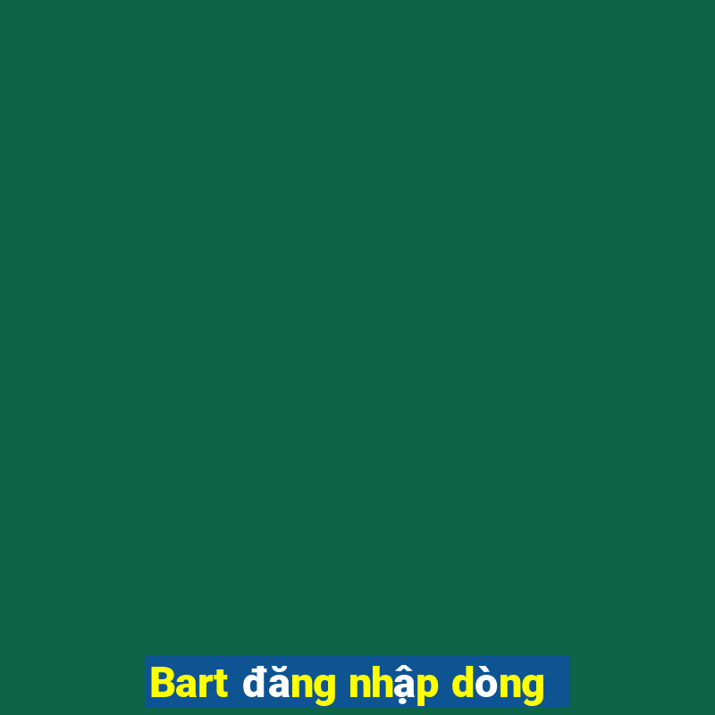 Bart đăng nhập dòng