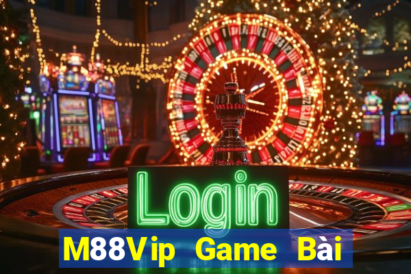 M88Vip Game Bài Nổ Hũ Uy Tín