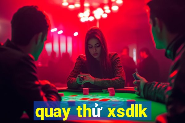 quay thử xsdlk