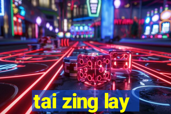 tai zing lay