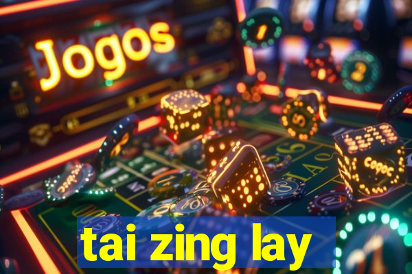 tai zing lay