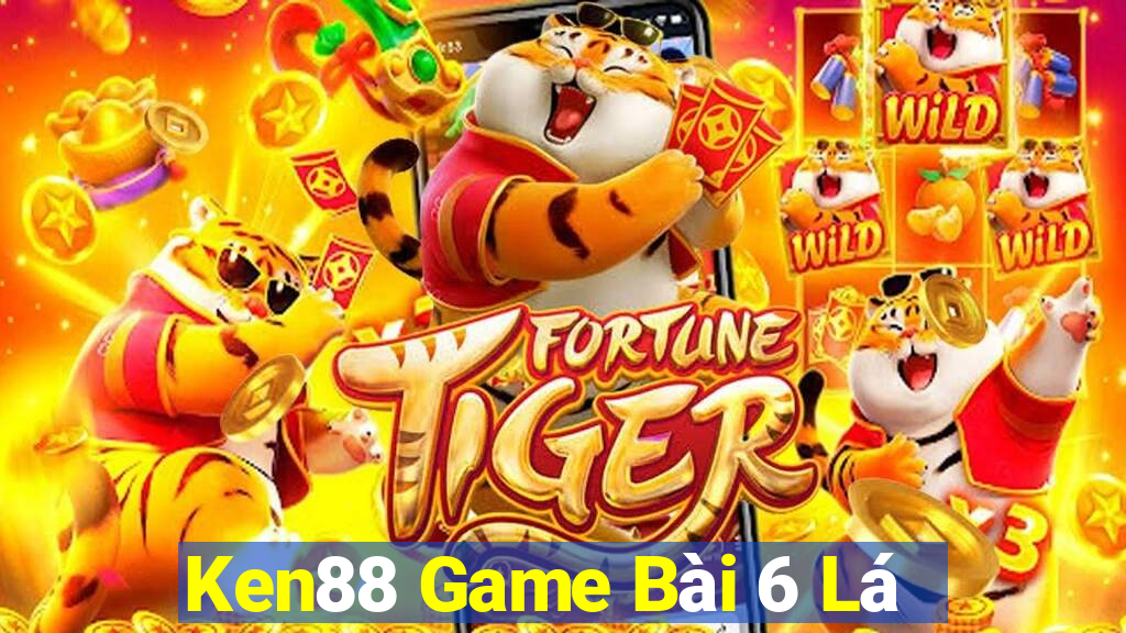 Ken88 Game Bài 6 Lá