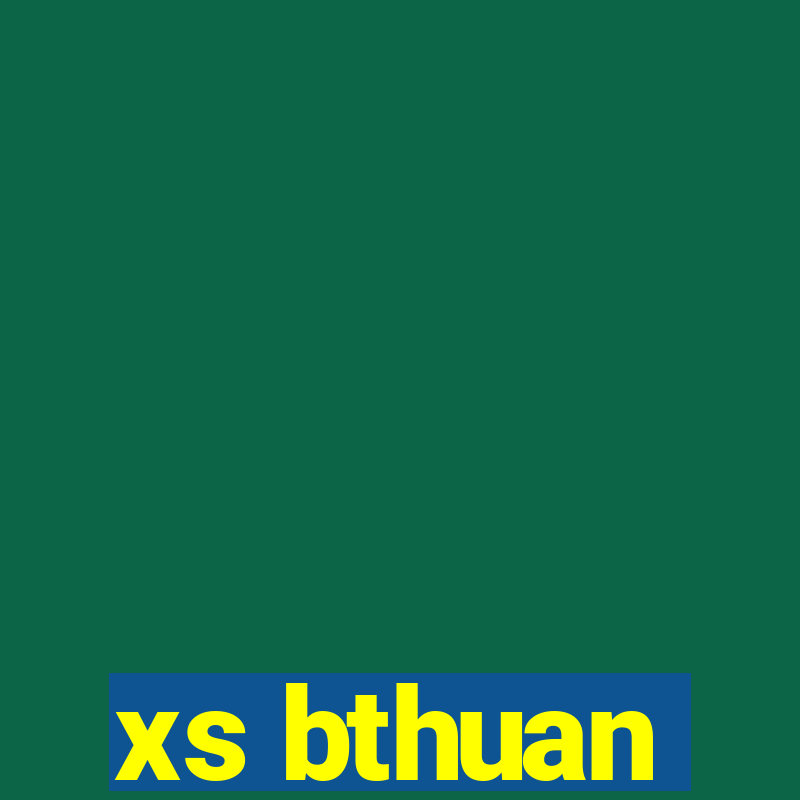 xs bthuan