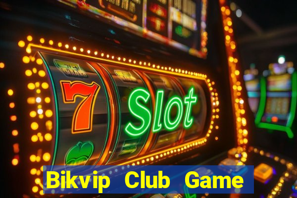 Bikvip Club Game Danh Bai 3C