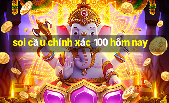 soi cầu chính xác 100 hôm nay