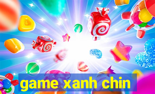 game xanh chin