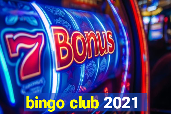 bingo club 2021