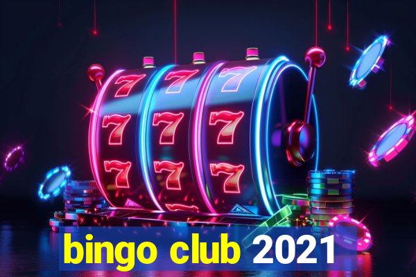 bingo club 2021