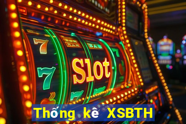 Thống kê XSBTH thứ bảy